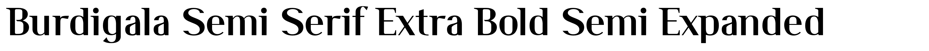 Burdigala Semi Serif Extra Bold Semi Expanded